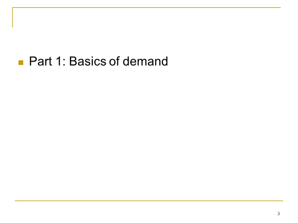 3 Part 1: Basics of demand